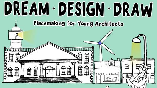 Dream | Design | Draw Workshop for 8-12 year olds